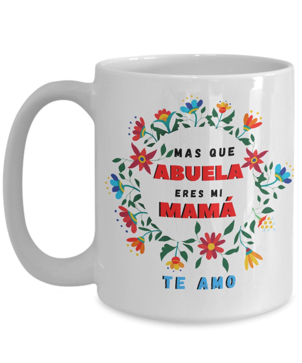 Taza Para Mamá: Más que Abuela eres mi mamá. Coffee Mug Regalos.Gifts 