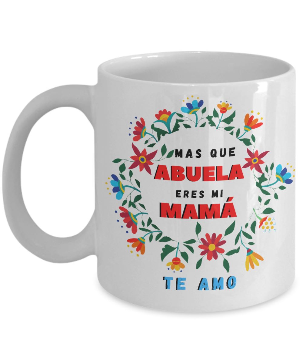 Taza Para Mamá: Más que Abuela eres mi mamá. Coffee Mug Regalos.Gifts 11oz Mug White 
