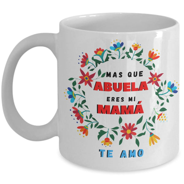 Taza Para Mamá: Más que Abuela eres mi mamá. Coffee Mug Regalos.Gifts 11oz Mug White 