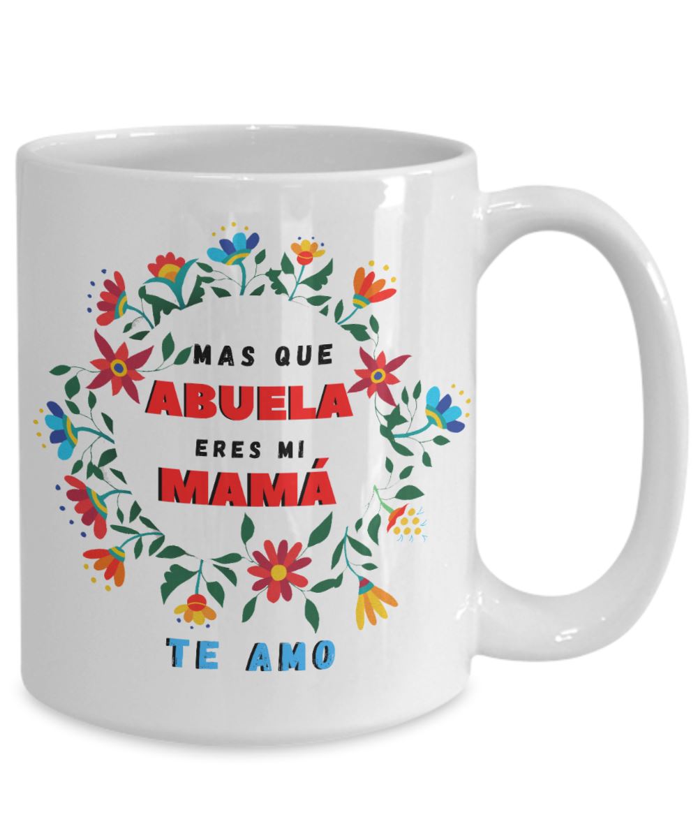 Taza Para Mamá: Más que Abuela eres mi mamá. Coffee Mug Regalos.Gifts 15oz Mug White 