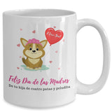 Taza Para Mamá Perruna: Feliz Día de las madres, de tu hija de 4 patas y peludita Coffee Mug Regalos.Gifts 15oz Mug White 
