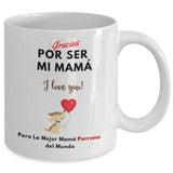 Taza Para Mamá Perruna: Gracias por ser mi Mamá! Coffee Mug Regalos.Gifts 
