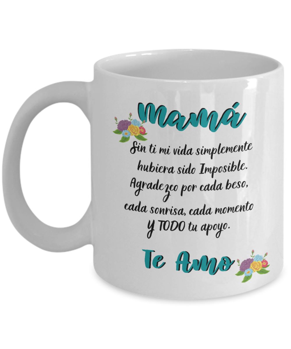 Taza para Mamá Personalizada: Mamá… Sin ti mi vida simplemente hubiera sido Imposible… Coffee Mug Regalos.Gifts 11oz blanco 