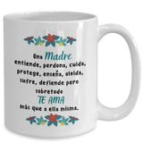 Taza para Mamá: Una madre entiende, perdona, cuida, protege… Coffee Mug Regalos.Gifts 15oz Mug White 