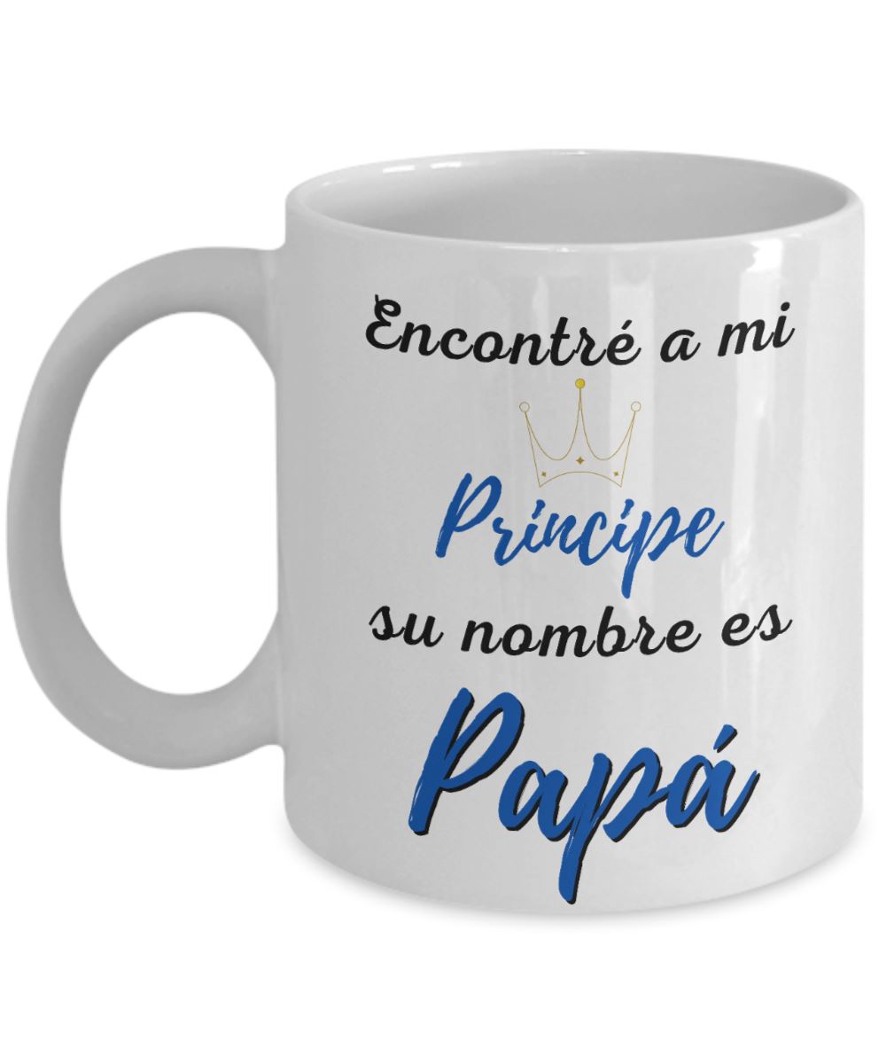 Taza para Papá: Encontré a mi príncipe Coffee Mug Gearbubble 