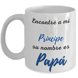 Taza para Papá: Encontré a mi príncipe Coffee Mug Gearbubble 