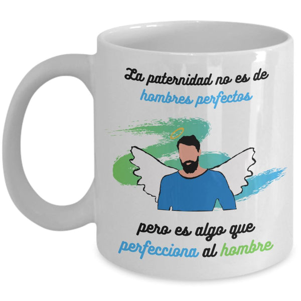 Taza para Papá: La paternidad no es de hombres perfectos… Coffee Mug Regalos.Gifts 11oz Mug White 
