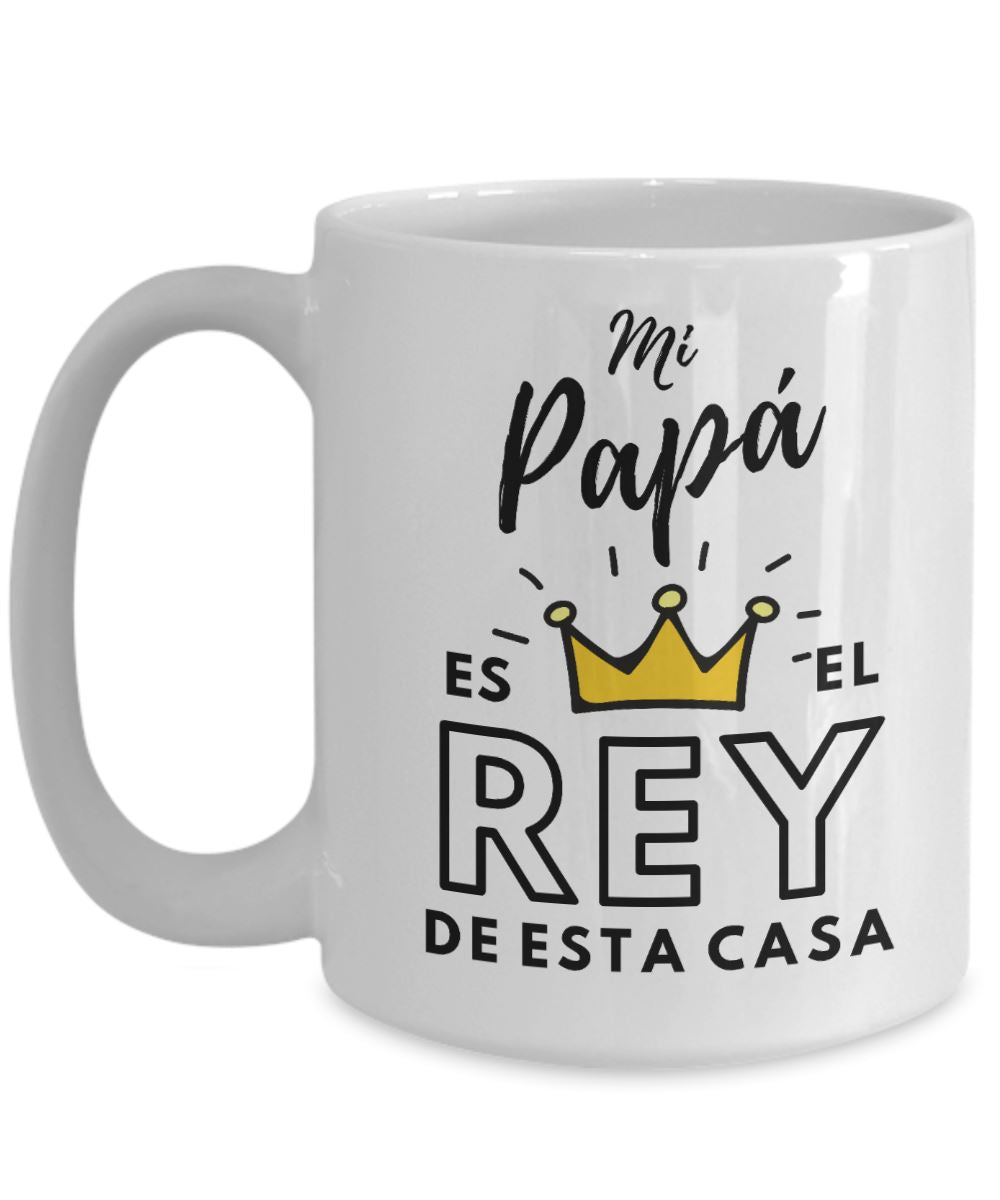 Taza para Papá: Mi Papá es el Rey de esta casa Coffee Mug Gearbubble 15oz Mug White 