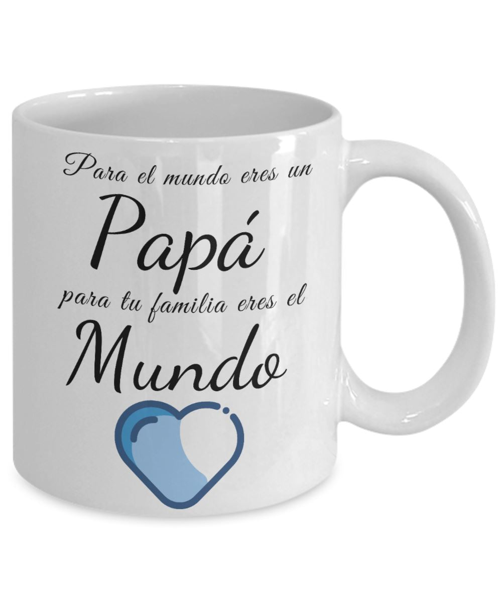 Taza para Papá: Para el mundo eres un Papá, para tu… Coffee Mug Gearbubble 11oz Mug White 