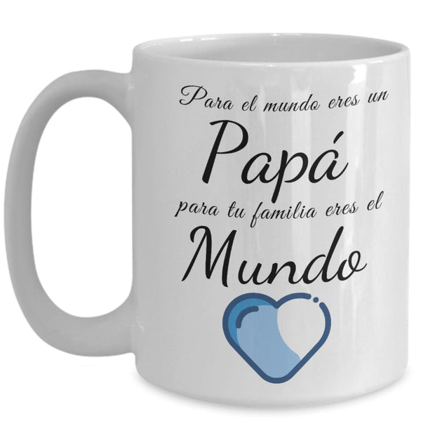 Taza para Papá: Para el mundo eres un Papá, para tu… Coffee Mug Gearbubble 15oz Mug White 