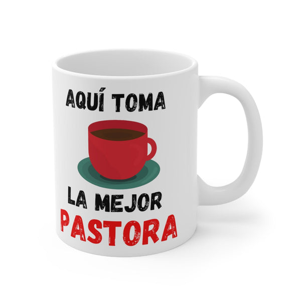 Taza para Pastora: Aquí toma café la mejor Pastora - 11onzas Mug Printify 15oz 