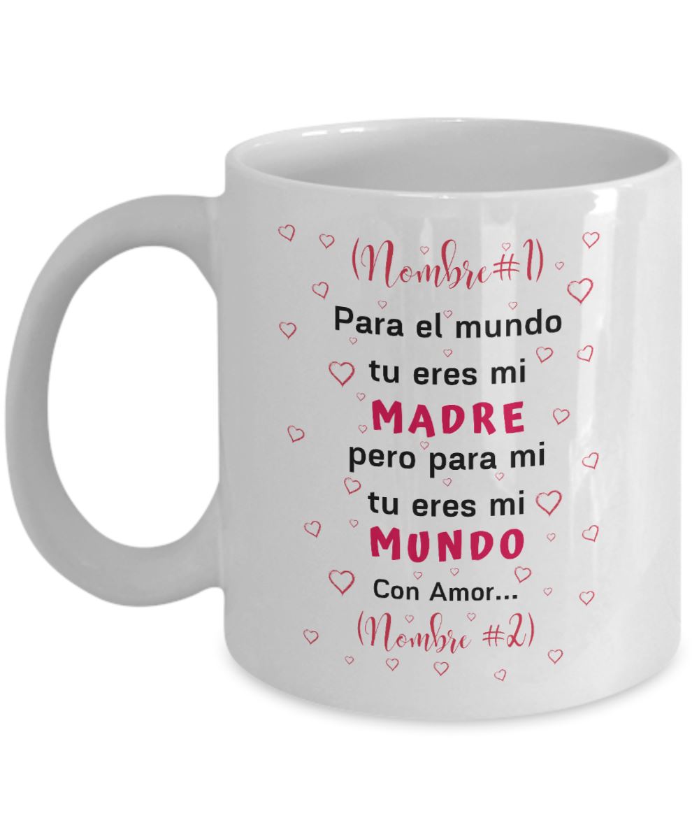 Taza Personalizable para el Día de la Madre: Para el Mundo tu eres mi madre… Coffee Mug Regalos.Gifts 11oz 
