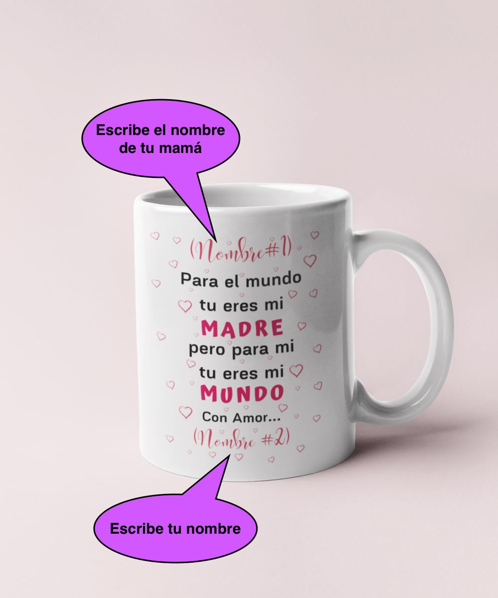 Taza Personalizable para el Día de la Madre: Para el Mundo tu eres mi madre… Coffee Mug Regalos.Gifts 