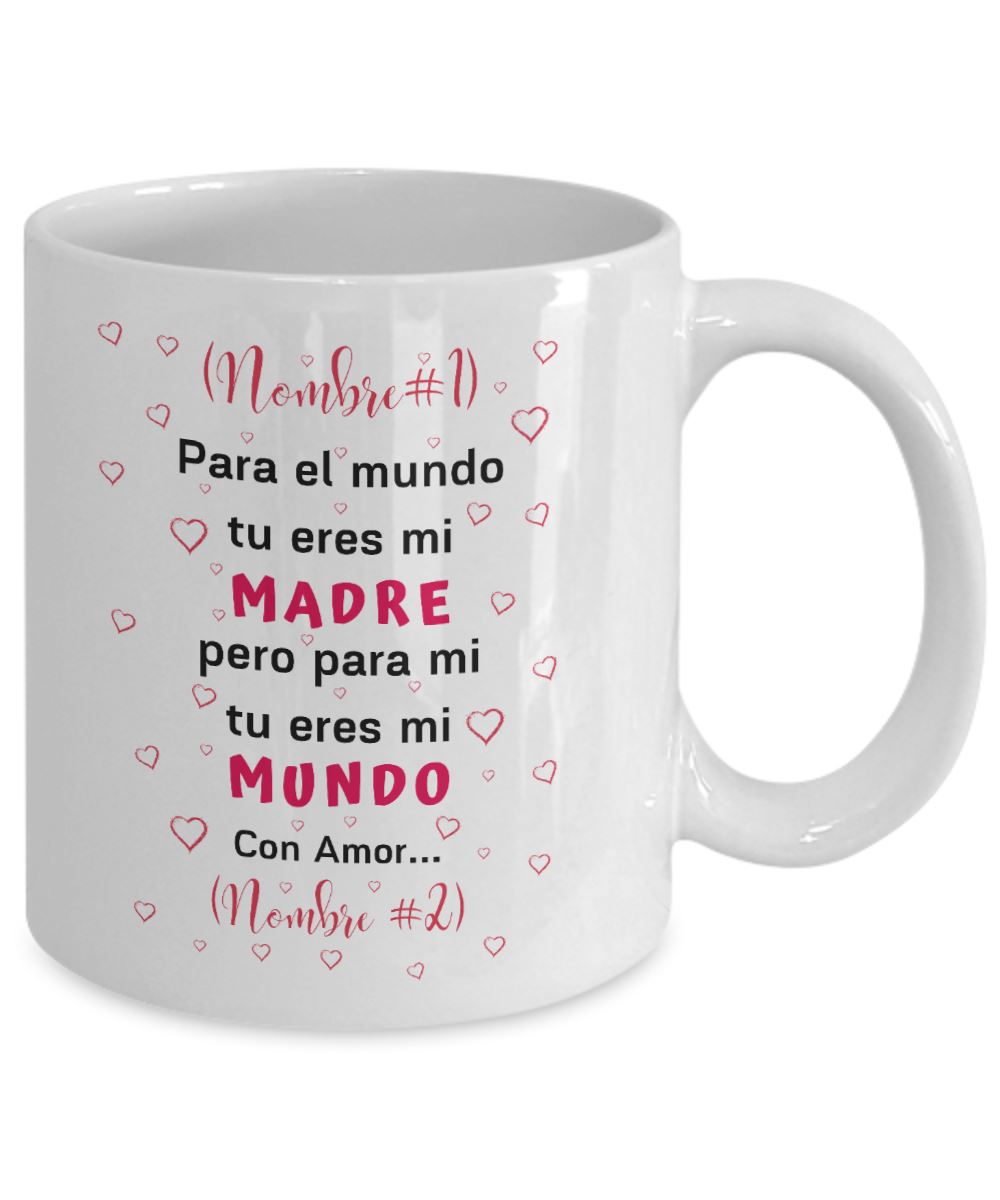 Taza Personalizable para el Día de la Madre: Para el Mundo tu eres mi madre… Coffee Mug Regalos.Gifts 15oz 
