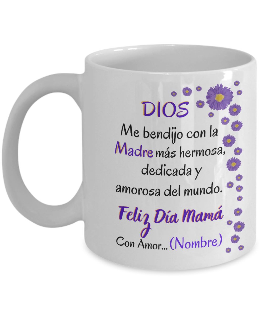 Taza Personalizada para Mamá: Dios me bendijo con la madre más hermosa… Coffee Mug Regalos.Gifts 11oz White 