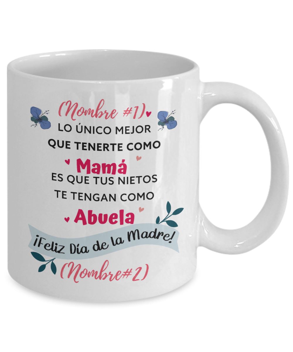 Taza Personalizable para Mamá: Lo único mejor que tenerte como Mamá es que… Coffee Mug Regalos.Gifts 11oz 