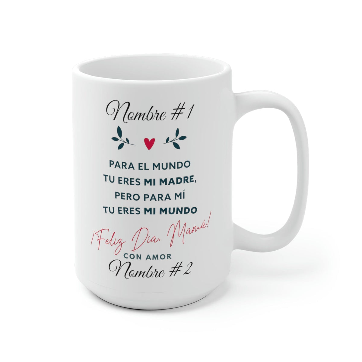 Taza Personalizada para Mamá: Para el Mundo tu eres mi madre… 11 y 15 oz Mug Printify 