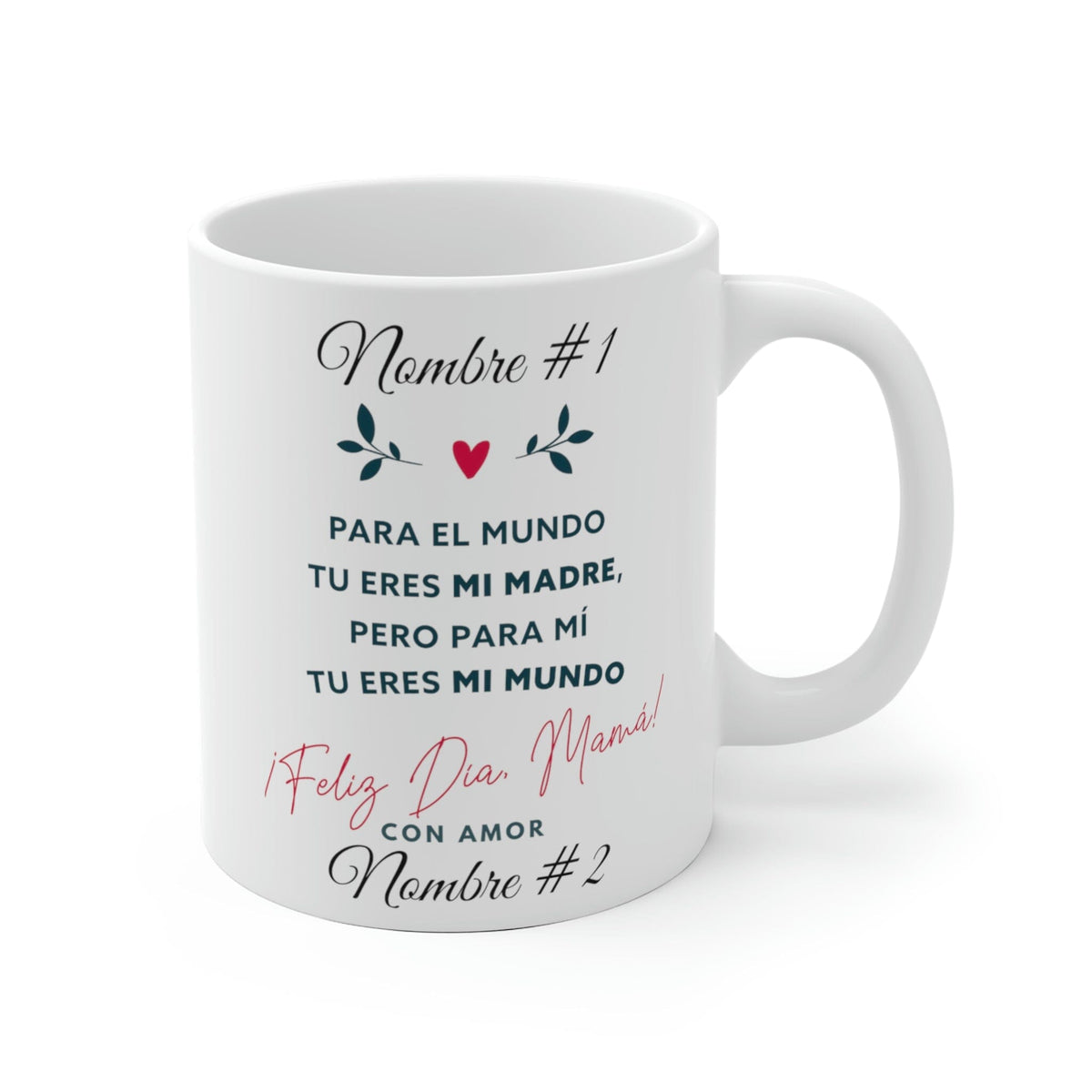 Taza Personalizada para Mamá: Para el Mundo tu eres mi madre… 11 y 15 oz Mug Printify 