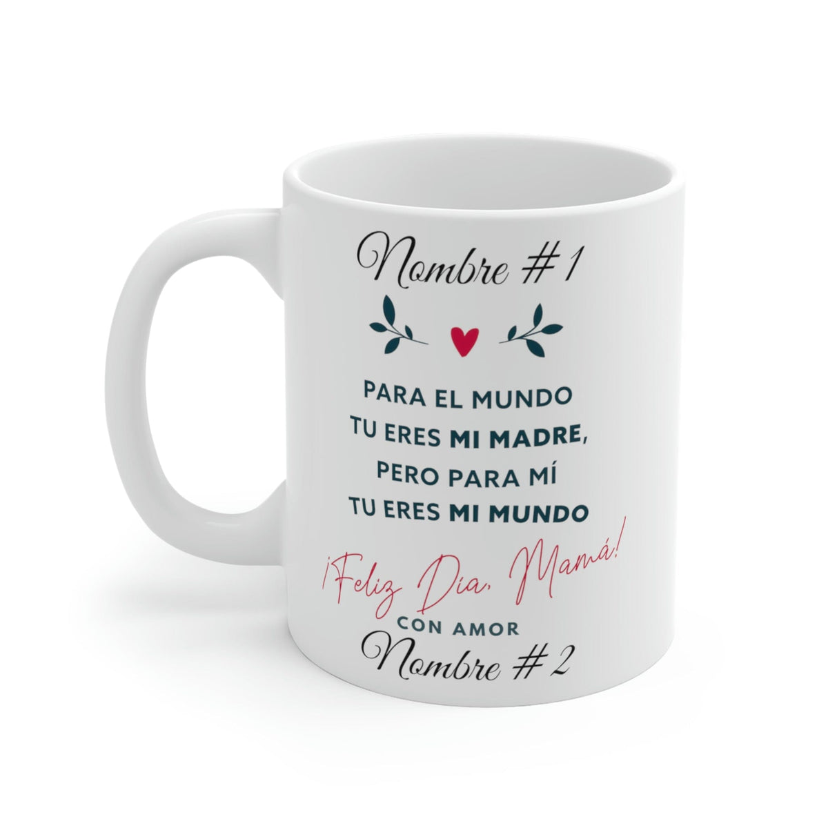 Taza Personalizada para Mamá: Para el Mundo tu eres mi madre… 11 y 15 oz Mug Printify 11oz 