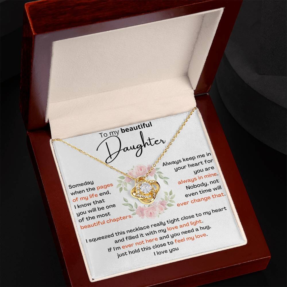 To My Daughter - I KNOW YOU WILL BE ONE OF MY BEST CHAPTERS - Love Knot Necklace Jewelry/LoveKnot 