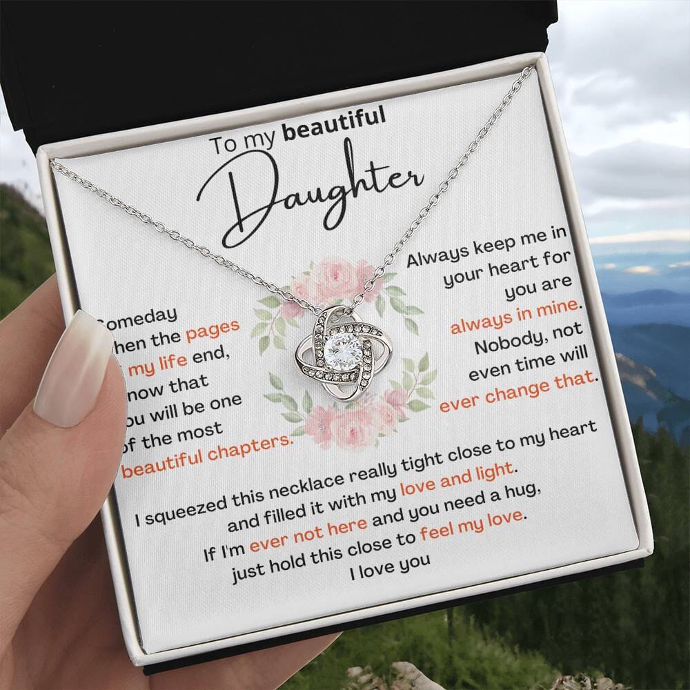 To My Daughter - I KNOW YOU WILL BE ONE OF MY BEST CHAPTERS - Love Knot Necklace Jewelry/LoveKnot 