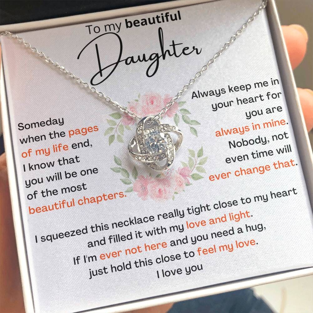 To My Daughter - I KNOW YOU WILL BE ONE OF MY BEST CHAPTERS - Love Knot Necklace Jewelry/LoveKnot 