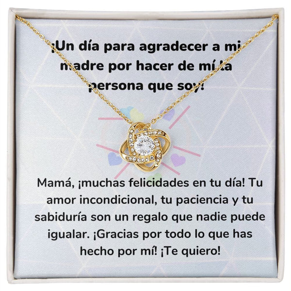 ¡Un día para agradecer a mi madre por hacer de mí la persona que soy! Collar Para Mamá Nudo de Amor (LoveKnot) Jewelry/LoveKnot Acabado en Oro Amarillo de 18 quilates Cajita Estándar (GRATIS) 