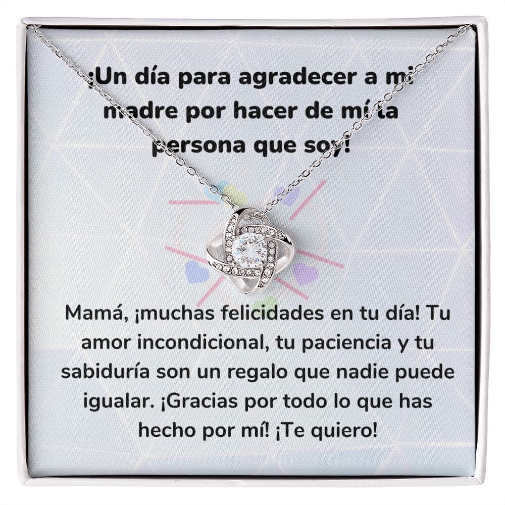 ¡Un día para agradecer a mi madre por hacer de mí la persona que soy! Collar Para Mamá Nudo de Amor (LoveKnot) Jewelry/LoveKnot Acabado en oro blanco de 14 k Cajita Estándar (GRATIS) 