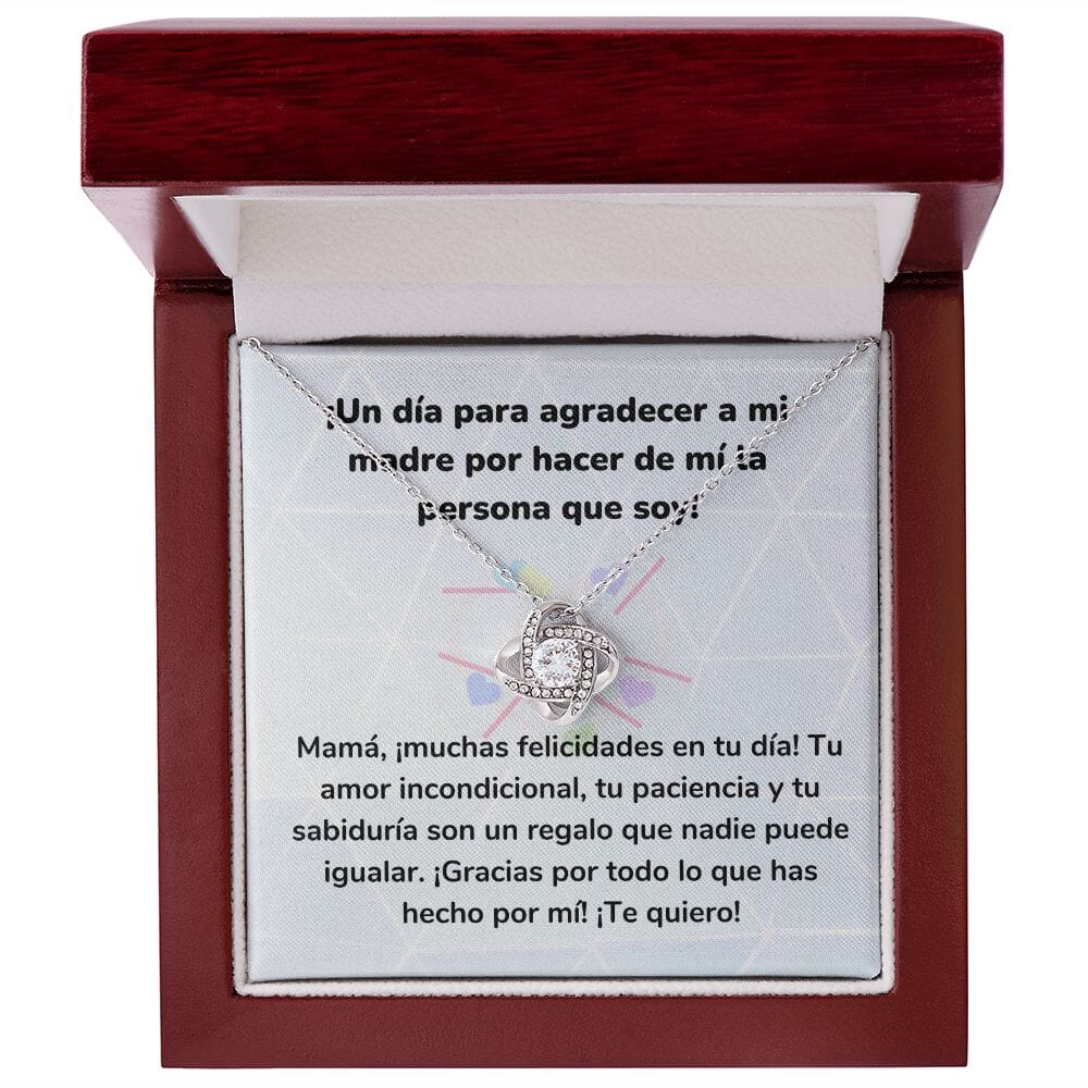 ¡Un día para agradecer a mi madre por hacer de mí la persona que soy! Collar Para Mamá Nudo de Amor (LoveKnot) Jewelry/LoveKnot Acabado en oro blanco de 14 k Caja de Lujo Madera Con Luz led 