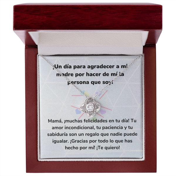 ¡Un día para agradecer a mi madre por hacer de mí la persona que soy! Collar Para Mamá Nudo de Amor (LoveKnot) Jewelry/LoveKnot Acabado en oro blanco de 14 k Caja de Lujo Madera Con Luz led 